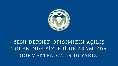 Gaziantep İnşaat Müteahhitleri Derneği (GAİMDER)'in yeni hizmet ofisi hizmete açılıyor. 